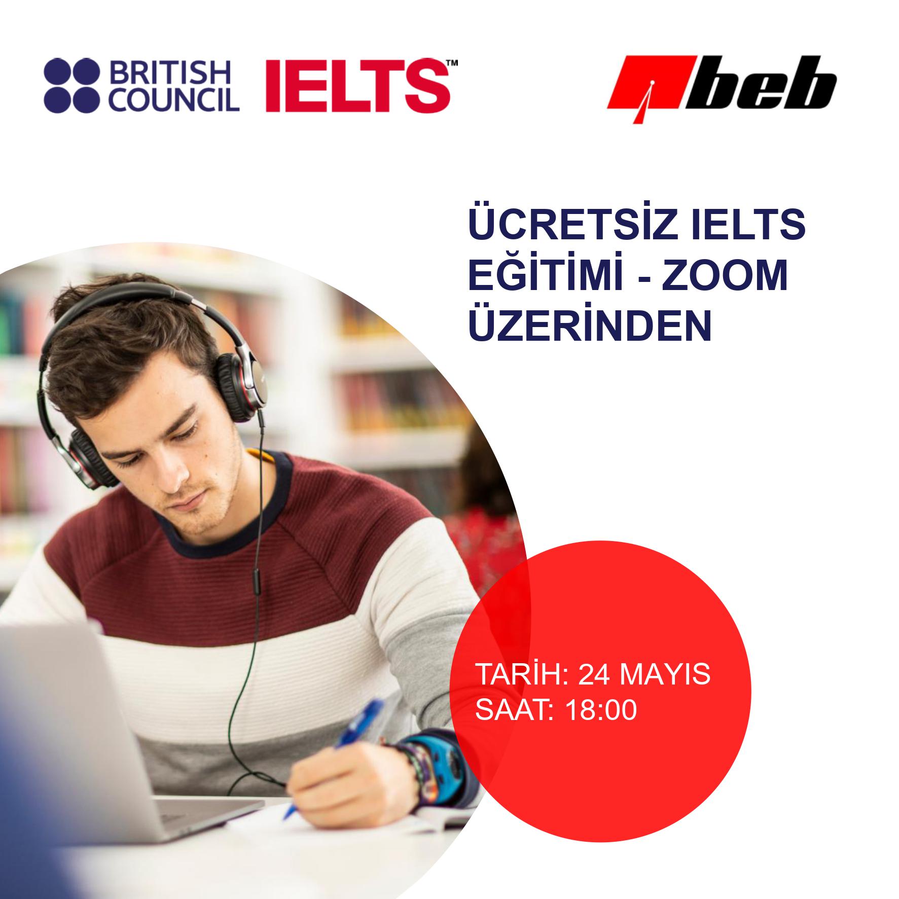 BEB olarak British Council IELTS Eğitmeni ile online olarak gerçekleştirilecek Ücretsiz IELTS Eğitimi'nin davetiye görseli ve görselde yer alan sınav hazırlık sürecindeki bir öğrenci ile etkinlik detayları ve kurumsal logolar